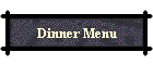 Dinner Menu